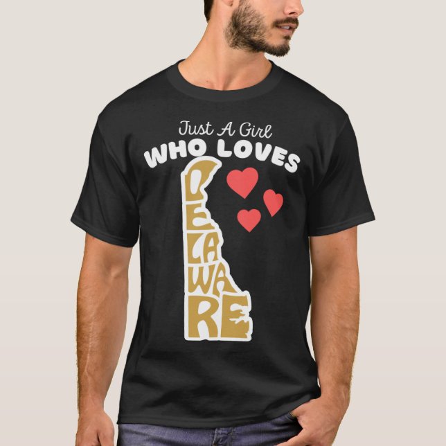 Just A Girl Who Loves Delaware  Cute Girls Delawar T-Shirt (Front)