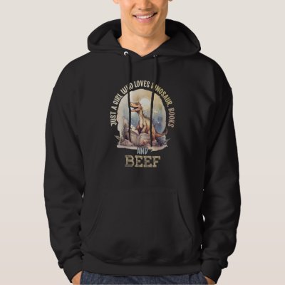 Just A Girl Who Loves Dinosaur, Books And Beef Foo Hoodie