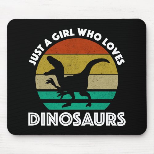 Just A Girl Who Loves Dinosaurs Mouse Pad