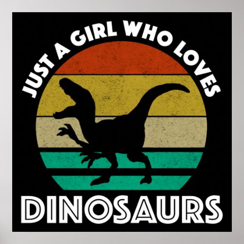 Just A Girl Who Loves Dinosaurs Poster