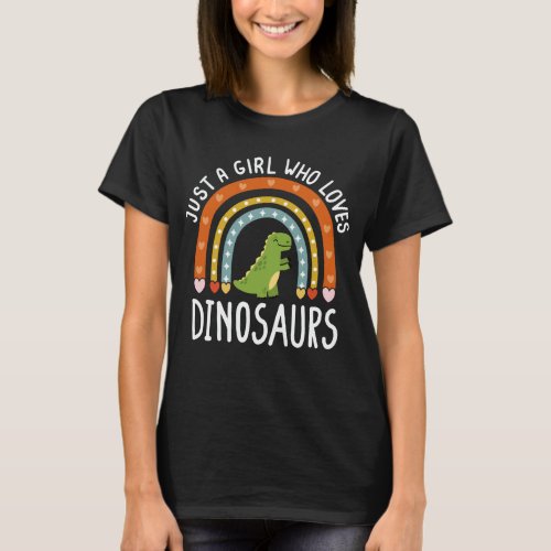 Just A Girl Who Loves Dinosaurs Rainbow Cute Dinos T_Shirt
