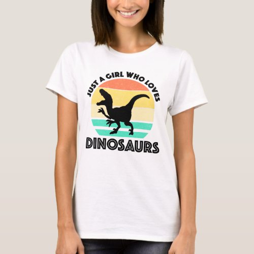 Just A Girl Who Loves Dinosaurs T_Shirt