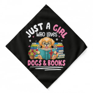Just A Girl Who Loves Dogs And Books Reading Bandana