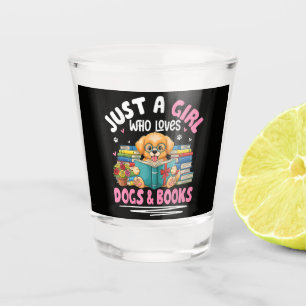 Just A Girl Who Loves Dogs And Books Reading Shot Glass
