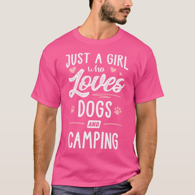 Just A Girl Who Loves Dogs And Camping Gift Dog Lo T-Shirt (Front)