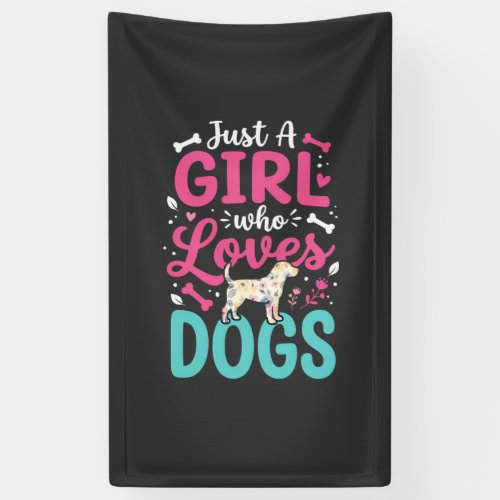Just A Girl Who Loves Dogs Banner