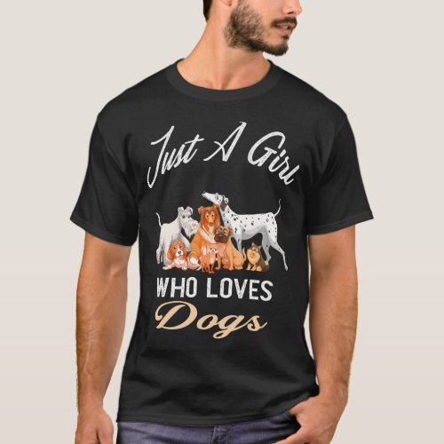 Just A Girl Who Loves Dogs Birthday Girl 	 T_Shirt