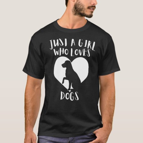 Just A Girl Who Loves Dogs Black Dog Cute White He T_Shirt