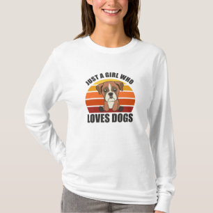 Just A Girl Who Loves Dogs Boxer Dogs Puppy T-Shirt