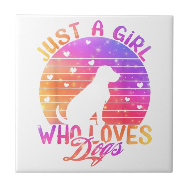 Just A Girl Who Loves Dogs Ceramic Tile (Front)