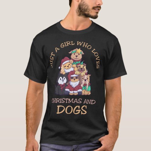 Just A Girl Who Loves Dogs Christmas T_Shirt