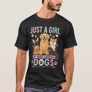 Just A Girl Who Loves Dogs Cute Dog Lover Gift T-Shirt