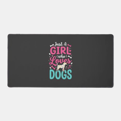 Just A Girl Who Loves Dogs Desk Mat