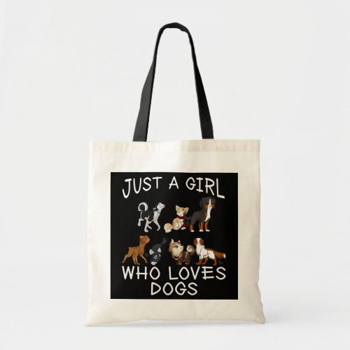 Just a girl who loves Dogs Dog Lover  Tote Bag