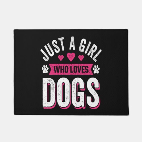 Just a Girl Who Loves Dogs Doormat