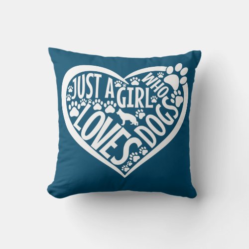 Just a girl who loves Dogs funny loves Dogs  Throw Pillow