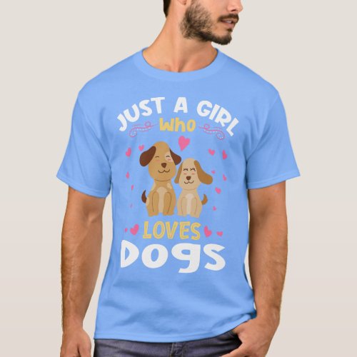 Just a Girl who Loves Dogs Gift T_Shirt
