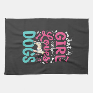 Just A Girl Who Loves Dogs Kitchen Towel