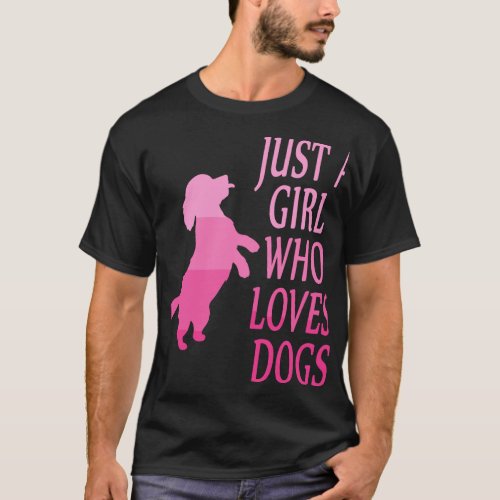 Just A Girl Who Loves Dogs Loving Paws Canine Anim T_Shirt