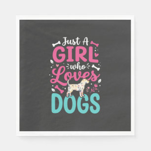 Just A Girl Who Loves Dogs Napkins