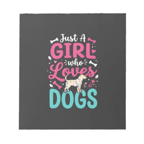 Just A Girl Who Loves Dogs Notepad