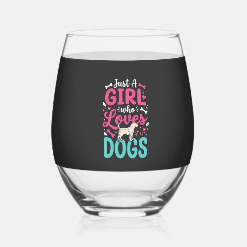 Just A Girl Who Loves Dogs Stemless Wine Glass