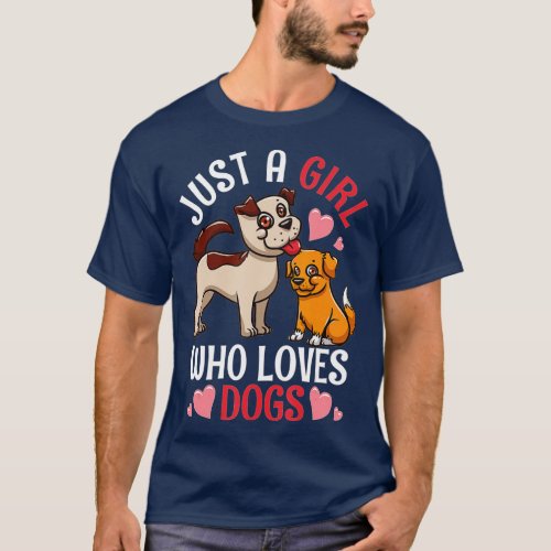 Just A Girl Who Loves Dogs  T_Shirt