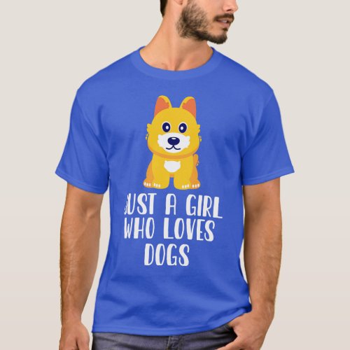 Just A Girl Who Loves dogs T_Shirt