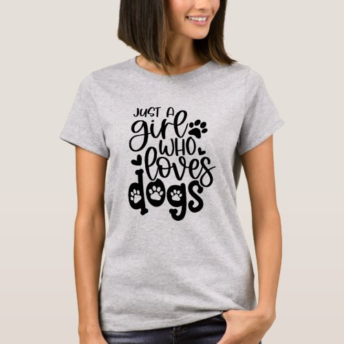 Just A Girl Who Loves Dogs T_Shirt