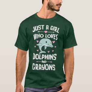 Just A Girl Who Loves Dolphins And Crayons Gift T-Shirt