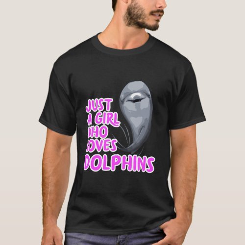 Just A Girl Who Loves Dolphins Clothes Women Gift  T_Shirt