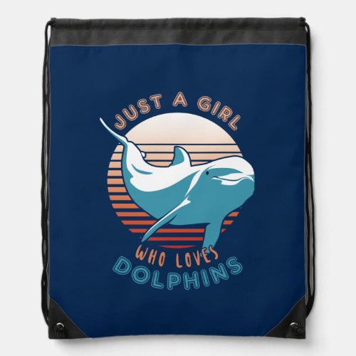 Just A Girl Who Loves Dolphins Drawstring Bag