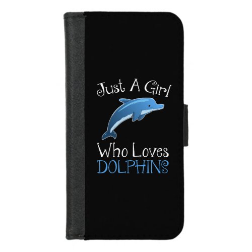 Just A Girl Who Loves Dolphins iPhone 87 Wallet Case