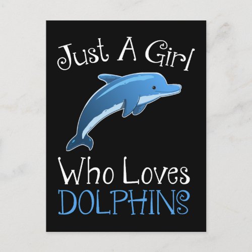 Just A Girl Who Loves Dolphins Postcard