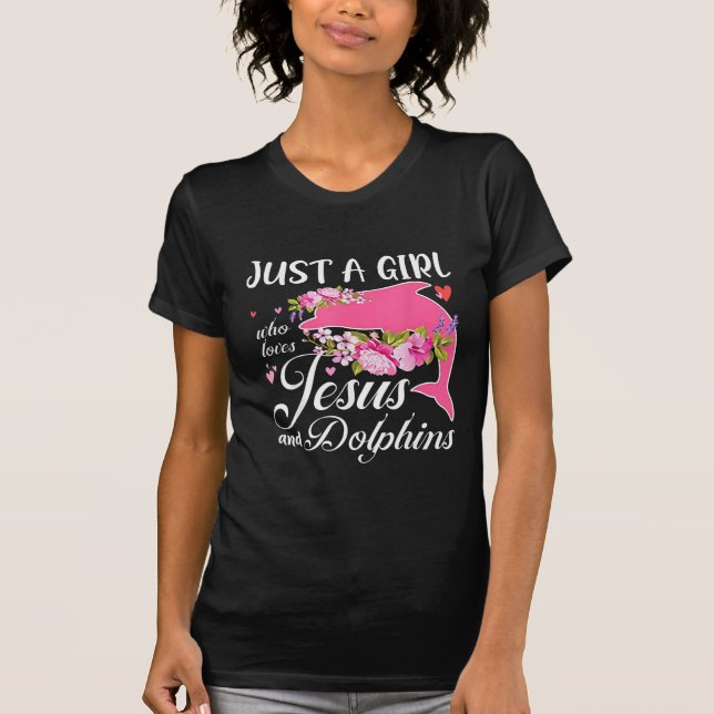 Just A Girl Who Loves Dolphins T-Shirt (Front)