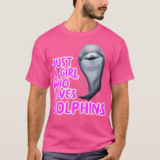 Just A Girl Who Loves Dolphins T-Shirt