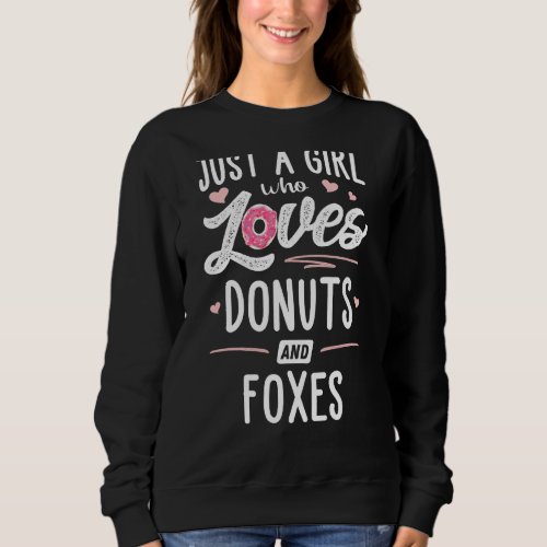 Just A Girl Who Loves Donuts And Foxes  Women Sweatshirt