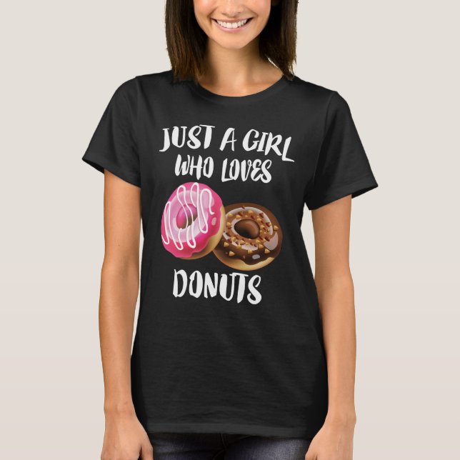 Just A Girl Who Loves Donuts T-Shirt (Front)