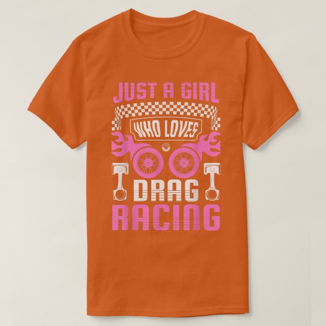 Just a Girl who Loves Drag Racing Drag Race Women  T-Shirt (Design Front)