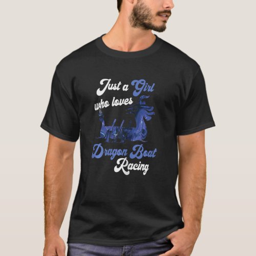 Just A Girl Who Loves Dragon Boat Racing Paddle Dr T_Shirt