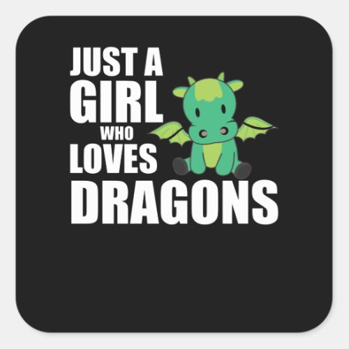 Just A Girl Who Loves Dragons Cute Animals Girls Square Sticker