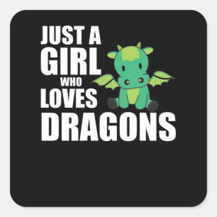 Just A Girl Who Loves Dragons Cute Animals Girls Square Sticker