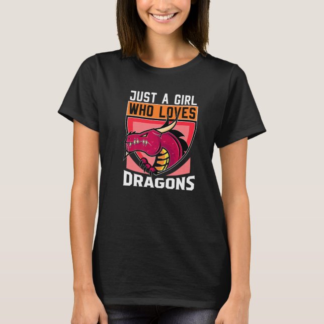 Just A Girl Who Loves Dragons  Dragon Girl Dragon T-Shirt (Front)