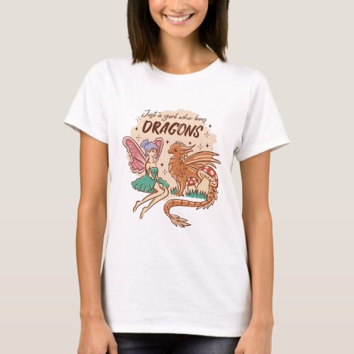 JUST A GIRL WHO LOVES DRAGONS FAIRY T_Shirt
