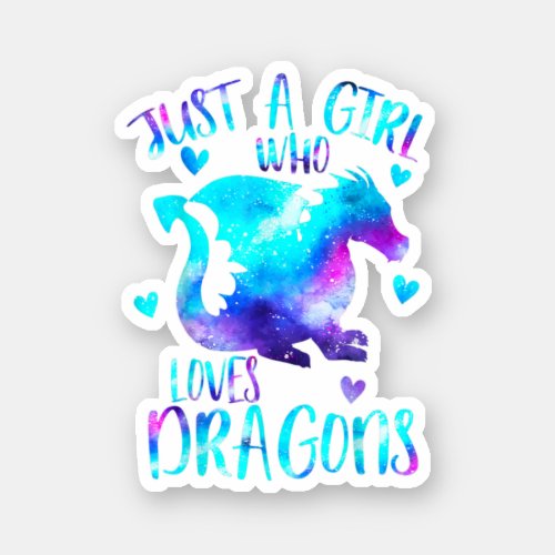 Just A Girl Who Loves Dragons Galaxy Space Dragon  Sticker
