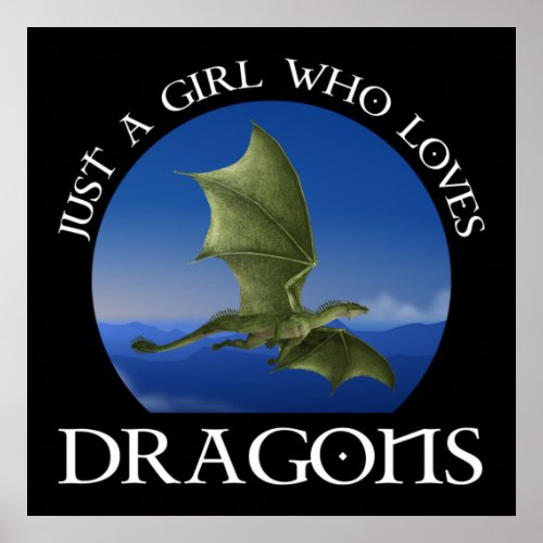 Just A Girl Who Loves Dragons Poster