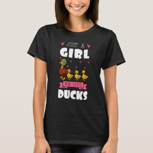 Just A Girl Who Loves Duck Farmer Poultryman Duckl T-Shirt