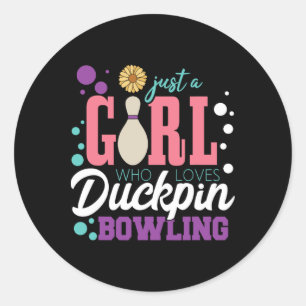 Just A Girl Who Loves Duckpin Bowling Classic Round Sticker