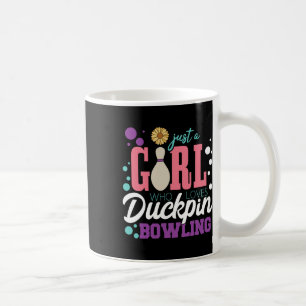 Just A Girl Who Loves Duckpin Bowling Coffee Mug