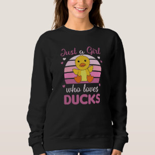 Just A Girl Who Loves Ducks - Cute Animals Duck Sweatshirt